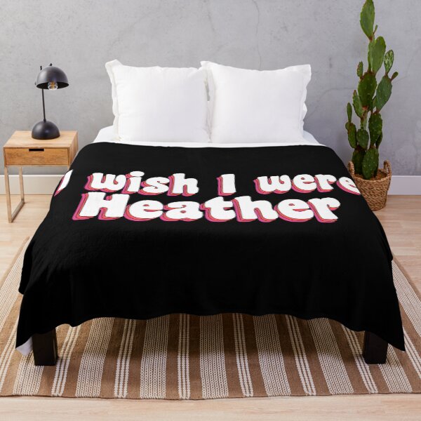 Item preview, I wish I were Heather designed and sold by TikTokTalk.