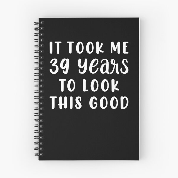 Item preview, It Took Me 39 Years To Look This Good designed and sold by sesa10.