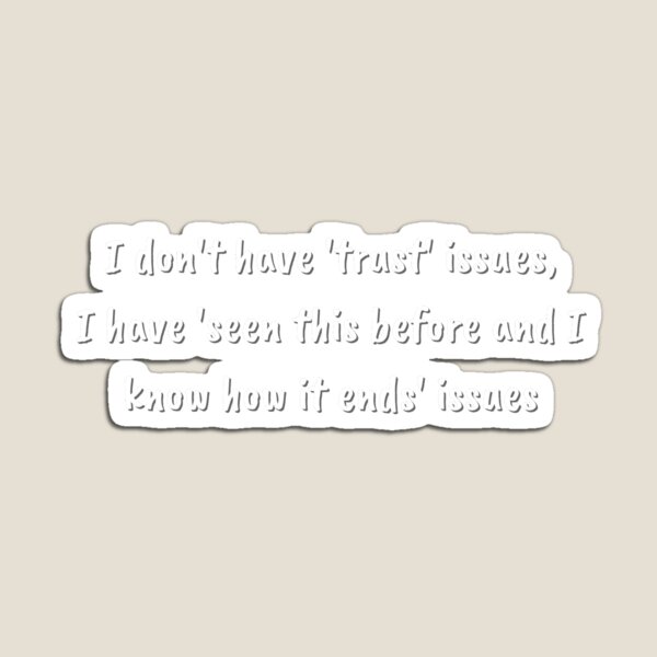 Item preview, Trust Issues designed and sold by Axley.