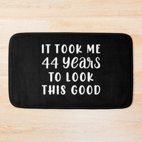 Item preview, It Took Me 44 Years To Look This Good designed and sold by sesa10.