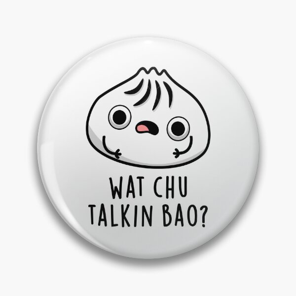 Item preview, What Chu Talkin Bao Funny Dimsum Puns  designed and sold by punnybone.