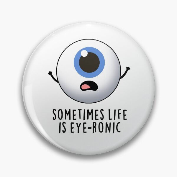 Item preview, Sometimes Life Is Eye-ronic Funny Eye Puns  designed and sold by punnybone.