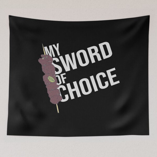 Item preview, Kebab - My Sword of Choice - Meat Lover designed and sold by DeWinnes.