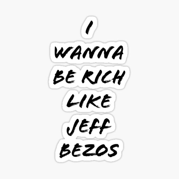 Aperçu de l'œuvre I wanna be rich like Jeff bezos  créée et vendue par Mattingame.