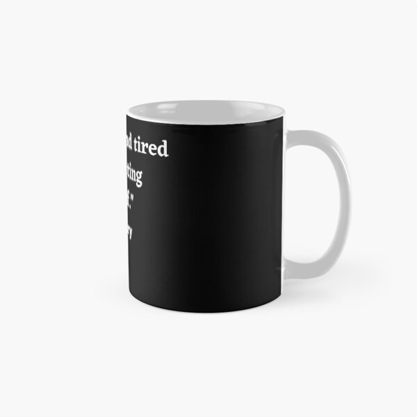 Item preview, "I'm Sick And Tired Of Repeating Myself." - History designed and sold by BigBoyShop.