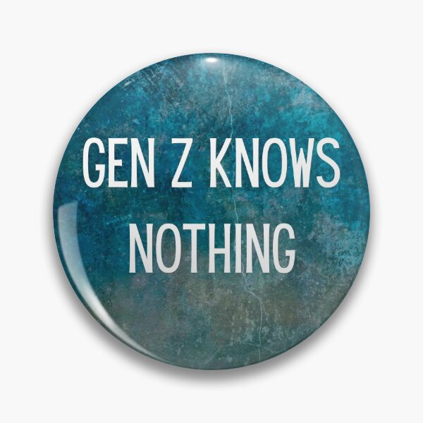 Item preview, gen z knows nothing designed and sold by FedoraDesign.
