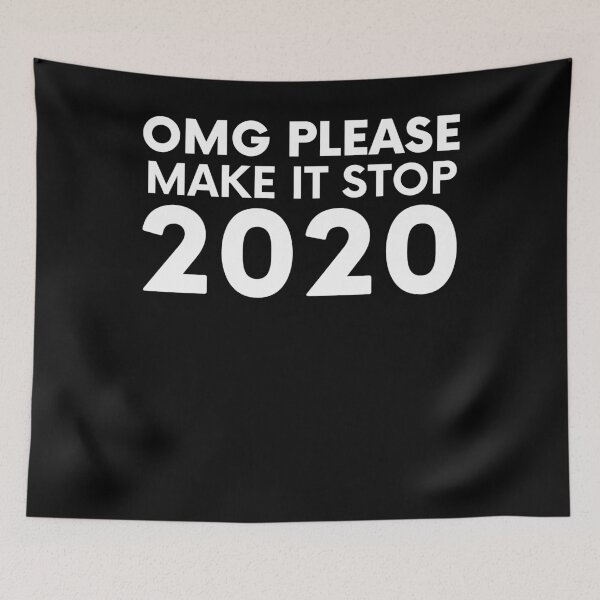 Item preview, OMG Please Make It Stop 2020 designed and sold by BigBoyShop.