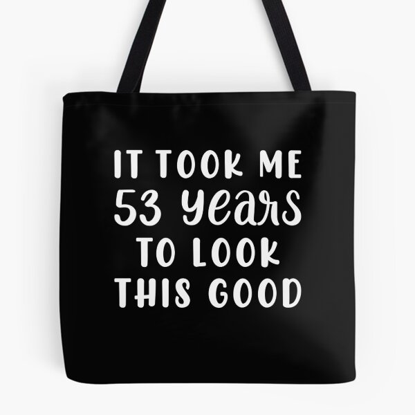 Item preview, It Took Me 53 Years To Look This Good designed and sold by sesa10.