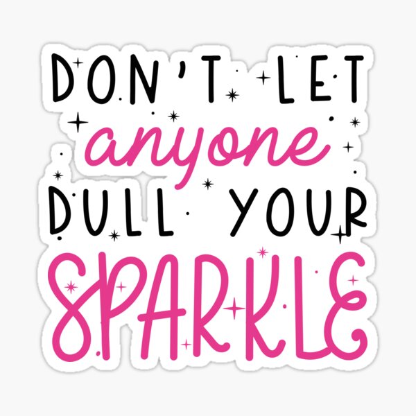 don t let your sparkle dull