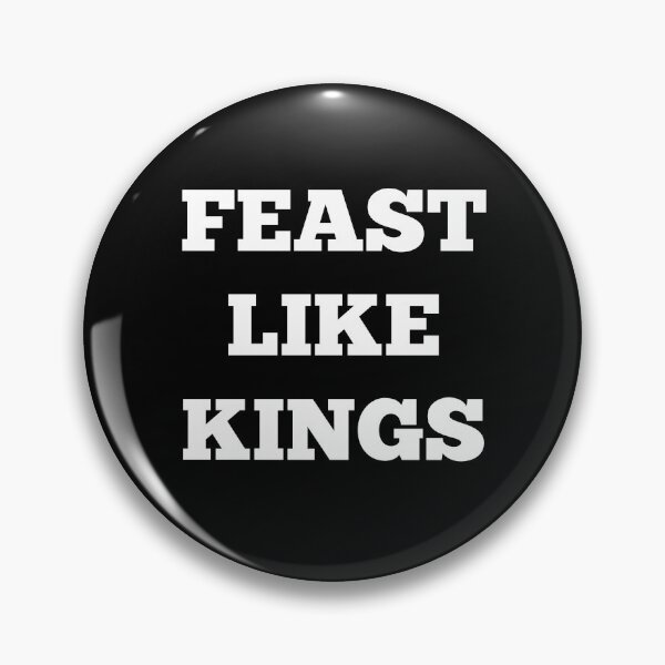 Item preview, Feast Like Kings designed and sold by MSA-42.