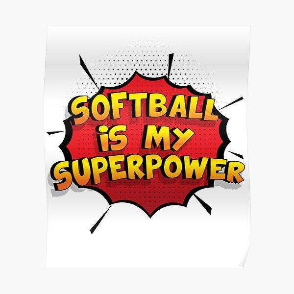Softball ist mein Superpower Lustiges Softball Designgeschenk Poster