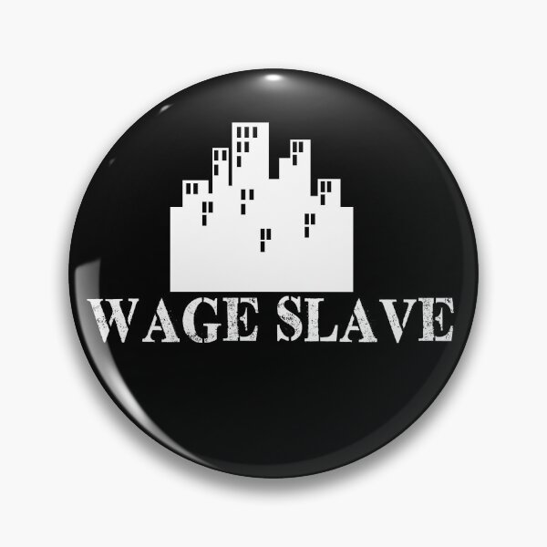 Item preview, Wage Slave B designed and sold by GnomeEnthusiast.