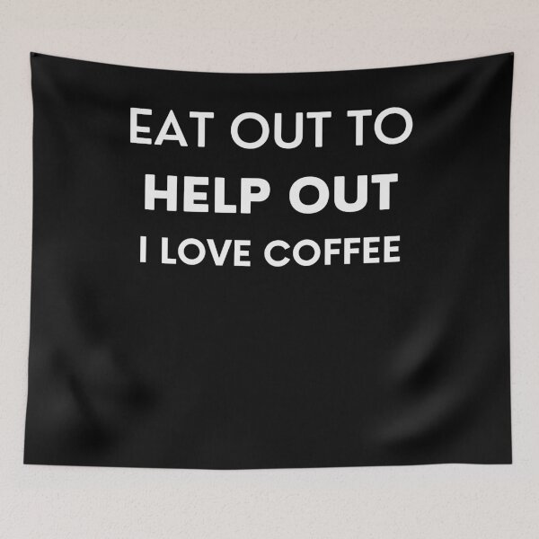Item preview, Copy of Eat Out To Help Out I LOVE COFFEE designed and sold by BigBoyShop.