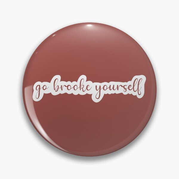 Item preview, Go Brooke Yourself designed and sold by KeeksDesigns.