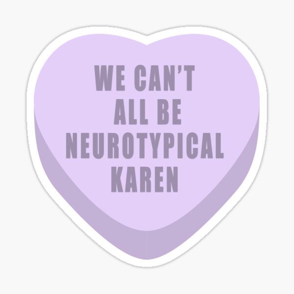 we can't all be neurotypical karen Sticker