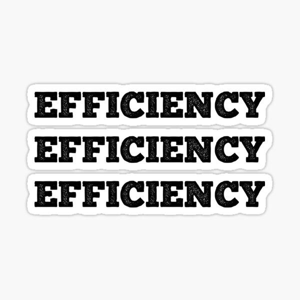 Efficiency Efficiency Efficiency Sticker