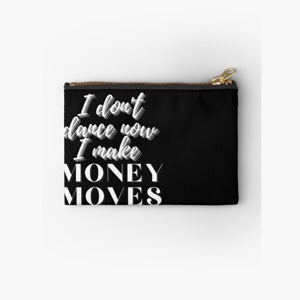 Item preview, I don't dance now I make money moves designed and sold by FourNuns.