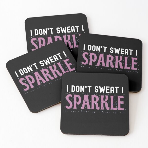 Item preview, I Don't Sweat I Sparkle designed and sold by m95sim.