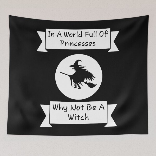 Item preview, In A World Full Of Princesses Be A Witch designed and sold by stevenwoodcock.
