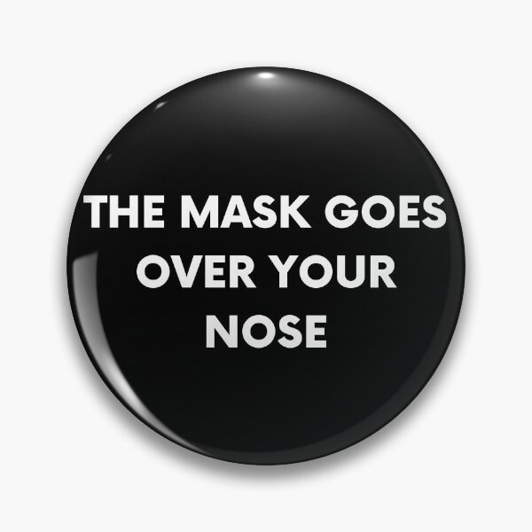 Item preview, The Mask Goes Over Your Nose designed and sold by BigBoyShop.