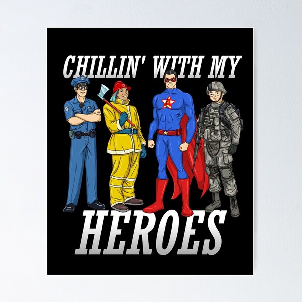 Item preview, Chillin' With My Heroes Super Hero Policeman Soldier Fireman Gear designed and sold by DynamicDesign.