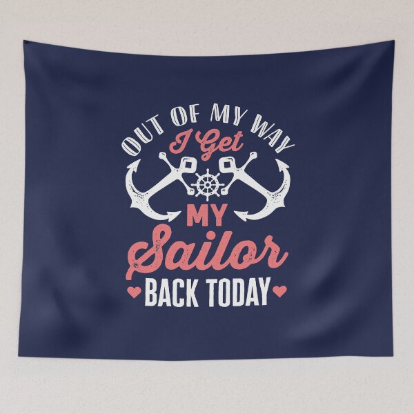 Item preview, Out Of My Way I Get My Sailor Back Today Military Homecoming Welcome Home designed and sold by jaygo.