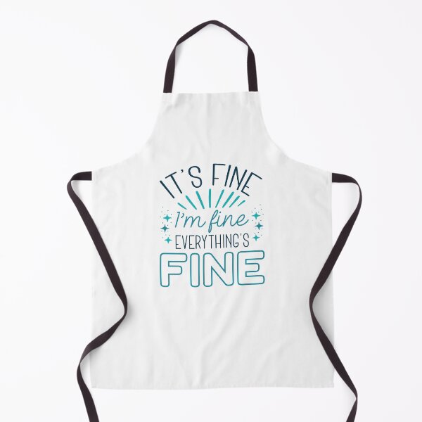 Item preview, It’s Fine I’m Fine designed and sold by LuckyFoxDesigns.