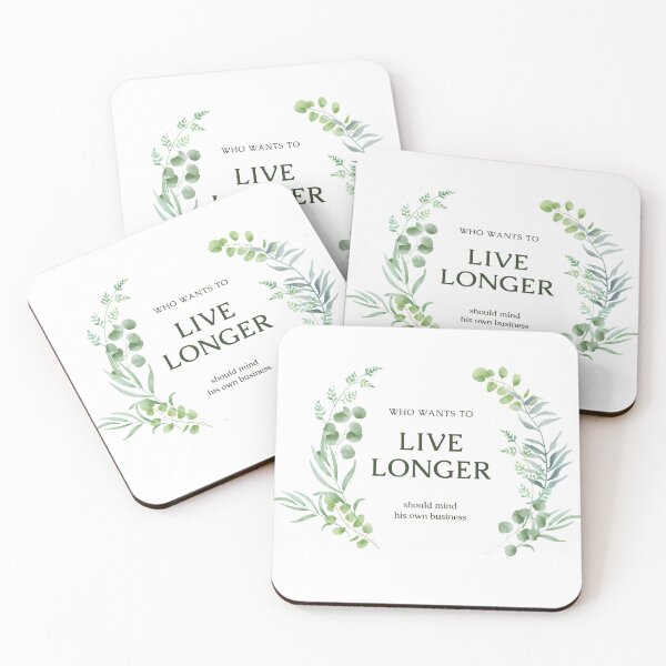 Item preview, live longer, mind your own business designed and sold by FedoraDesign.