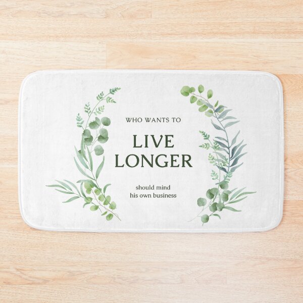 Item preview, live longer, mind your own business designed and sold by FedoraDesign.