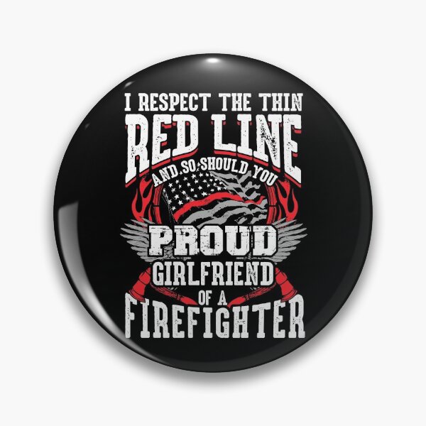 Item preview, Firefighter Girlfriend Respect The Thin Red Line Proud designed and sold by funnytshirtemp.
