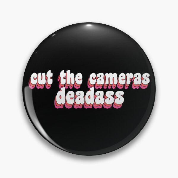 Item preview, cut the cameras deadass designed and sold by TikTokTalk.