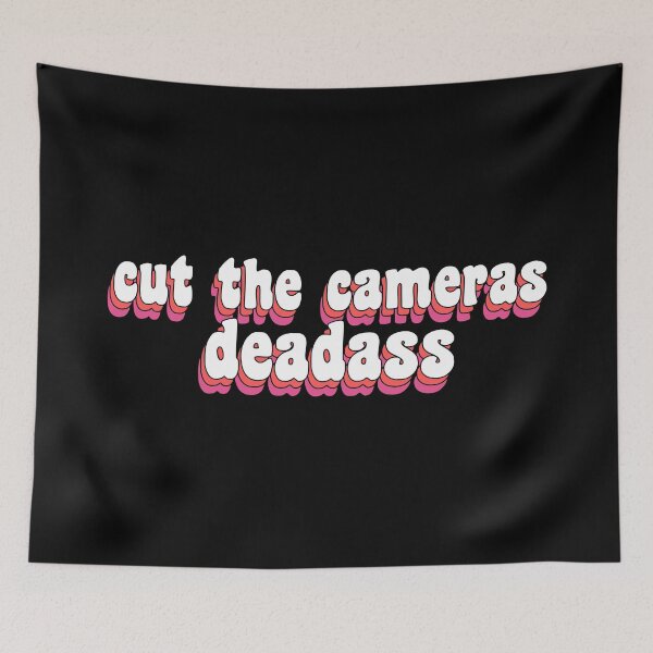 Item preview, cut the cameras deadass designed and sold by TikTokTalk.