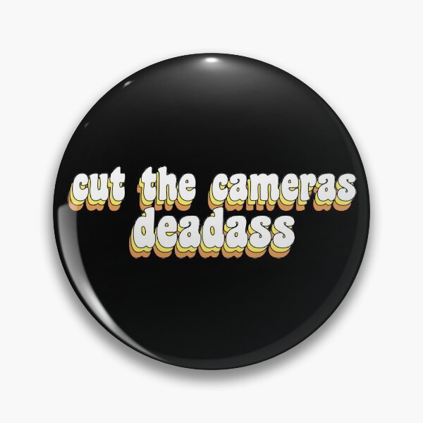 Item preview, cut the cameras deadass designed and sold by TikTokTalk.