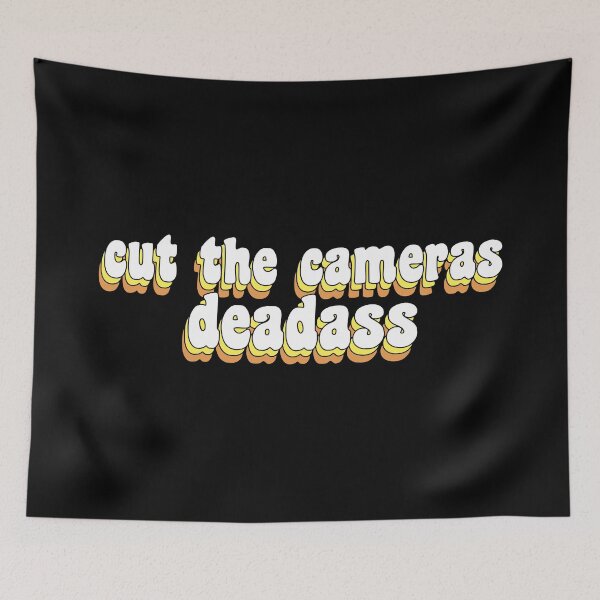Item preview, cut the cameras deadass designed and sold by TikTokTalk.