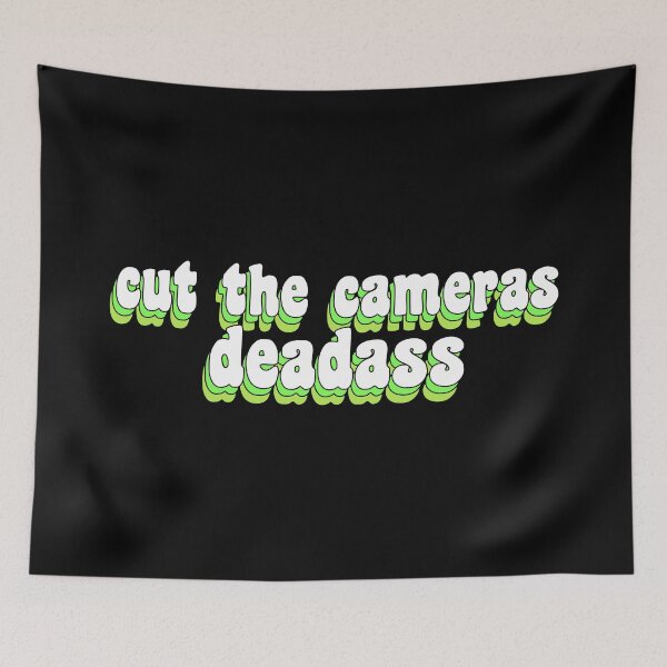 Item preview, cut the cameras deadass designed and sold by TikTokTalk.