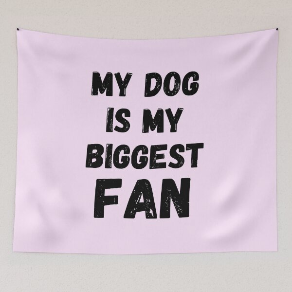 Item preview, My dog is my biggest fan, funny dog design,  designed and sold by NinaBetterNot.