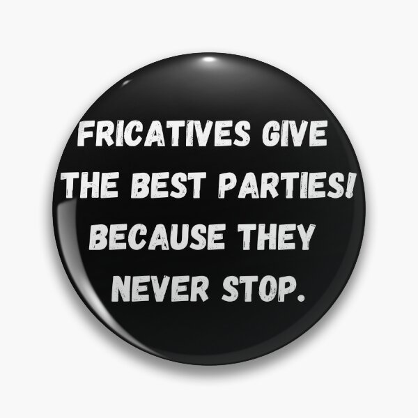 Item preview, Fricatives - linguist pun designed and sold by Beyond Words.
