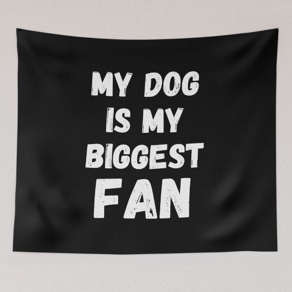 Item preview, My dog is my biggest fan, funny dog design,  designed and sold by NinaBetterNot.