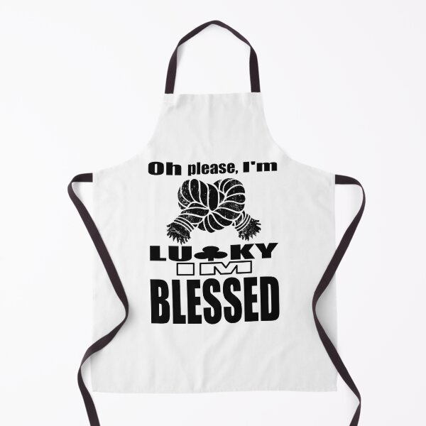 Item preview, Oh Please, I'm Lucky Im Blessed designed and sold by Artbysabien.