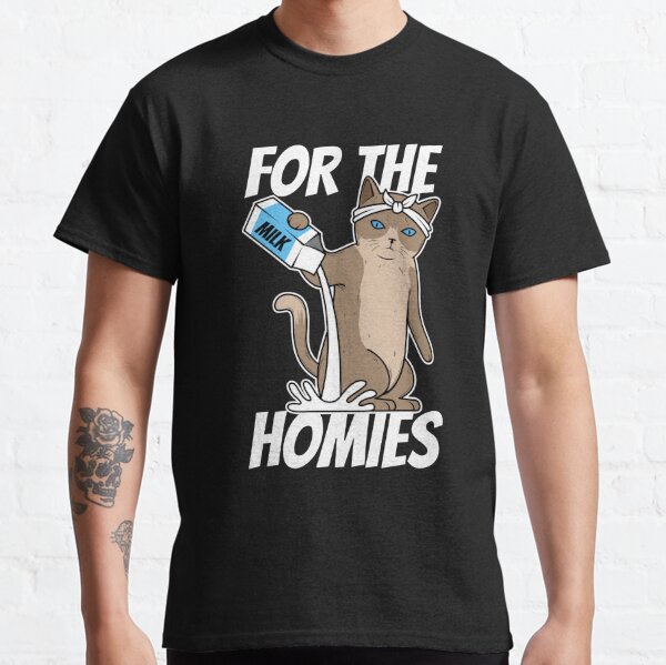 Cat For The Homies T-Shirts | Redbubble