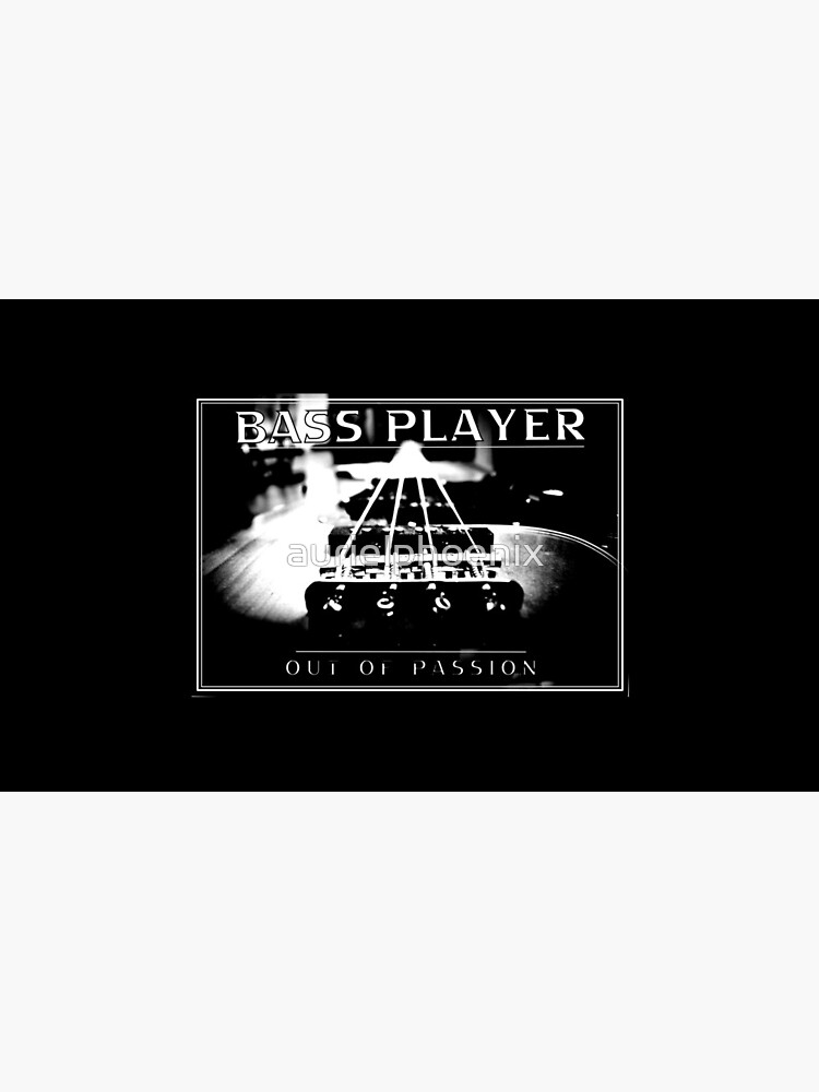 Bass Player out of Passion - Bassist / Bass Guitar Design (White print) by aurielphoenix