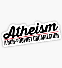 Atheism (A non-prophet organization) Sticker