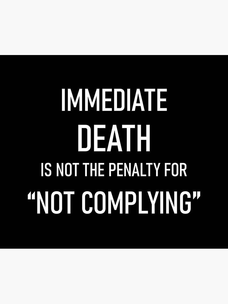 immediate-death-is-not-the-penalty-for-not-complying-poster-by