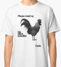 Big Black Beautiful Cock Classic T-Shirt