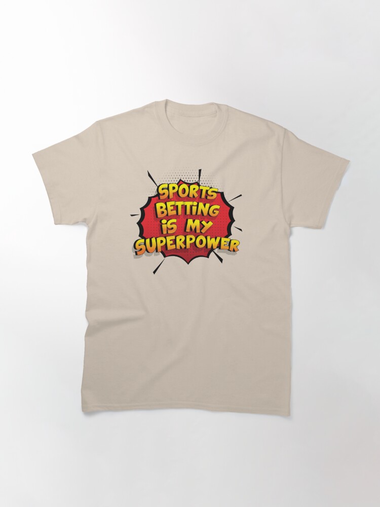 "Sports Betting is my Superpower Funny Design Sports Betting Gift" T