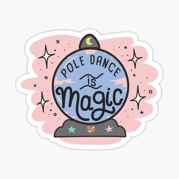 Pole Dance Is Magic ✨ Sticker