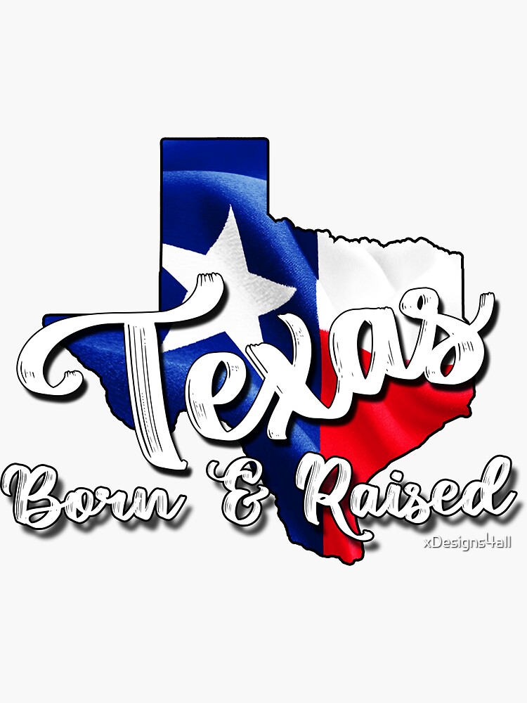 Texas Born & Texas Raised: Texas Born & Texas Raised