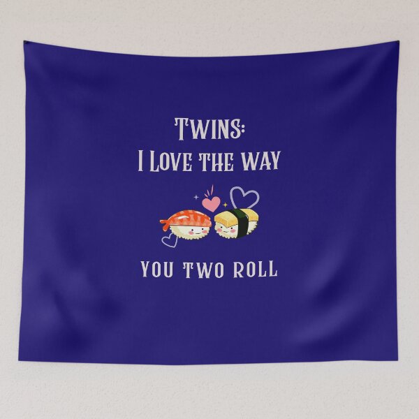 Item preview, Twins: I love the way you two roll designed and sold by FunFamilyMerch.