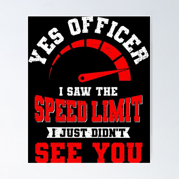 Item preview, Yes Officer I Saw The Speed Limit Auto Gift designed and sold by DelightfulDude.