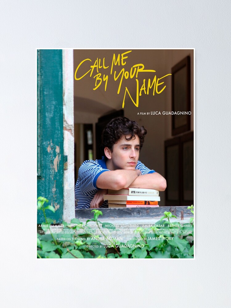 Call Me By Your Name Alternate Movie Poster Poster For Sale By Arudgard Redbubble